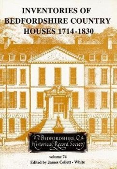 Inventories of Bedfordshire Country Houses 1714-1830 - Collett-White, James (ed.)