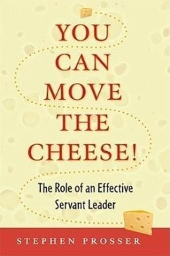 You Can Move the Cheese! - Prosser, Stephen