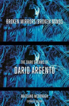 Broken Mirrors/Broken Minds: The Dark Dreams of Dario Argento - McDonagh, Maitland
