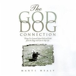 The God-Dog Connection: Things I've Learned about Faith from the Dogs and Cats in My Life - Healy, Marti