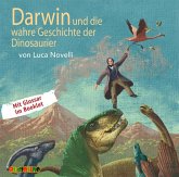 Darwin und die wahre Geschichte der Dinosaurier / Lebendige Biographien (Audio-CD)