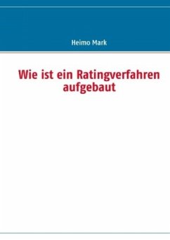 Wie ist ein Ratingverfahren aufgebaut - Mark, Heimo