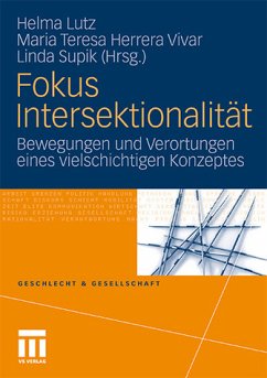 Fokus Intersektionalität - Bewegungen und Verortungen eines vielschichtigen Konzeptes - Lutz, Helma; Herrera Vivar, María Teresa; Supik, Linda