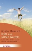 Kraft aus wilden Wurzeln