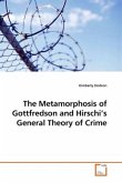 The Metamorphosis of Gottfredson and Hirschi's General Theory of Crime