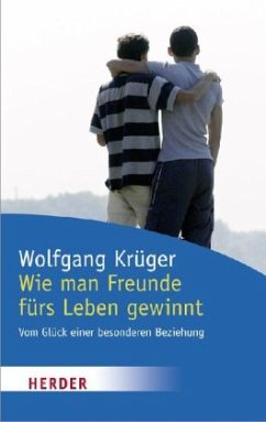 Wie man Freunde fürs Leben gewinnt - Krüger, Wolfgang
