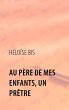 Au Père de mes enfants, un Prêtre - Bild 1
