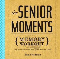 The Senior Moments Memory Workout - Friedman, Tom