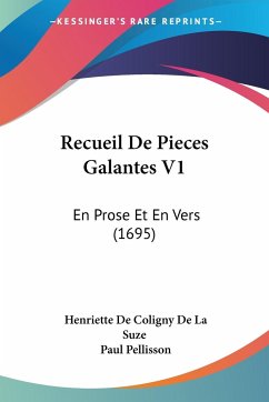 Recueil De Pieces Galantes V1 - Suze, Henriette De Coligny De La; Pellisson, Paul