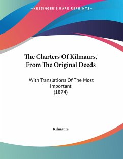 The Charters Of Kilmaurs, From The Original Deeds