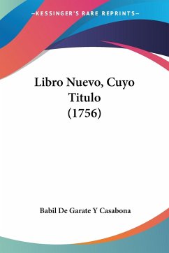 Libro Nuevo, Cuyo Titulo (1756) - Casabona, Babil de Garate Y