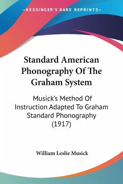 Standard American Phonography Of The Graham System - Musick, William Leslie