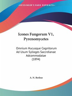 Icones Fungorum V1, Pyrenomycetes - Berlese, A. N.