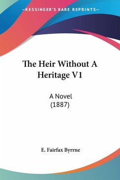 The Heir Without A Heritage V1 - Byrrne, E. Fairfax