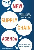 The New Supply Chain Agenda: The 5 Steps That Drive Real Value