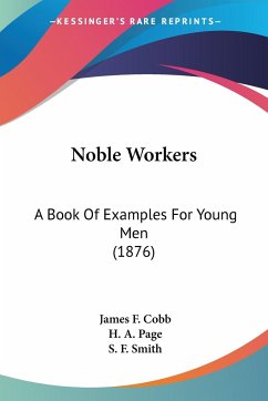 Noble Workers - Cobb, James F.; Page, H. A.