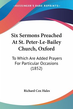 Six Sermons Preached At St. Peter-Le-Bailey Church, Oxford - Hales, Richard Cox