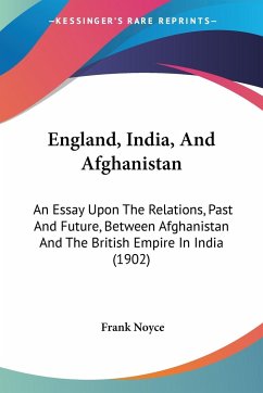 England, India, And Afghanistan - Noyce, Frank