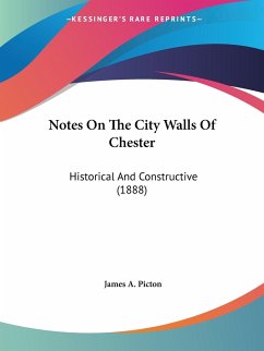 Notes On The City Walls Of Chester - Picton, James A.