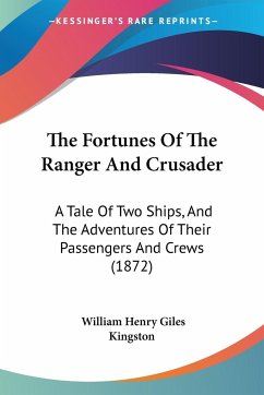 The Fortunes Of The Ranger And Crusader - Kingston, William Henry Giles