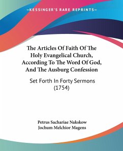 The Articles Of Faith Of The Holy Evangelical Church, According To The Word Of God, And The Ausburg Confession
