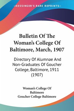 Bulletin Of The Woman's College Of Baltimore, March, 1907 - Woman's College Of Baltimore; Goucher College Baltimore