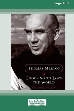 Choosing to Love the World - Merton, Thomas