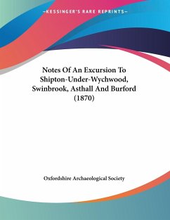 Notes Of An Excursion To Shipton-Under-Wychwood, Swinbrook, Asthall And Burford (1870) - Oxfordshire Archaeological Society