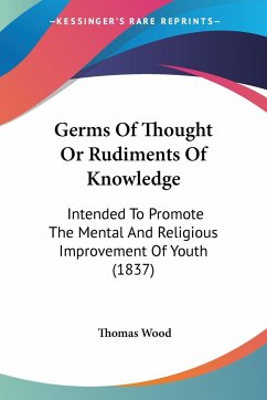 Germs Of Thought Or Rudiments Of Knowledge