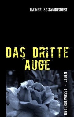 Das Dritte Auge - Schamberger, Rainer