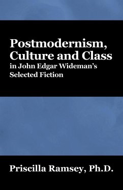 Postmodernism, Culture and Class in John Edgar Wideman's Selected Fiction - Ramsey, Priscilla