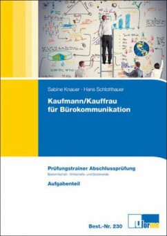 Kaufmann/-frau für Bürokommunikation, Prüfungstrainer Abschlussprüfung Bürowirtschaft, Wirtschafts- und Sozialkunde, 3 B - Knauer, Sabine;Schlotthauer, Hans