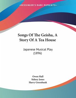 Songs Of The Geisha, A Story Of A Tea House
