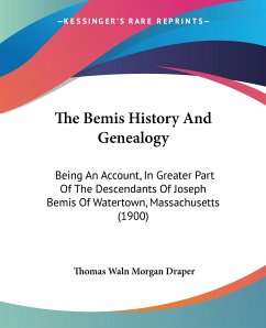 The Bemis History And Genealogy - Draper, Thomas Waln Morgan