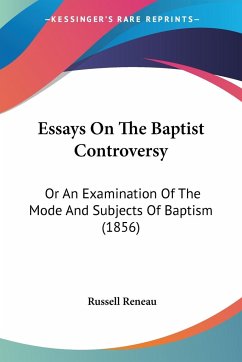 Essays On The Baptist Controversy - Reneau, Russell