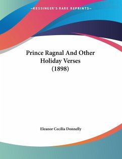 Prince Ragnal And Other Holiday Verses (1898) - Donnelly, Eleanor Cecilia