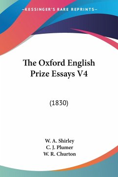 The Oxford English Prize Essays V4 - Shirley, W. A.; Plumer, C. J.; Churton, W. R.