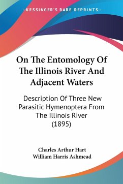 On The Entomology Of The Illinois River And Adjacent Waters - Hart, Charles Arthur; Ashmead, William Harris