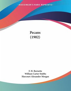 Pecans (1902) - Burnette, F. H.; Stubbs, William Carter; Morgan, Harcourt Alexander