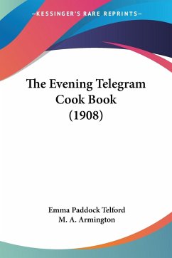 The Evening Telegram Cook Book (1908) - Telford, Emma Paddock