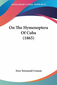 On The Hymenoptera Of Cuba (1865) - Cresson, Ezra Townsend