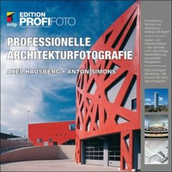 Professionelle Architekturfotografie - Hausberg, Axel; Simons, Anton