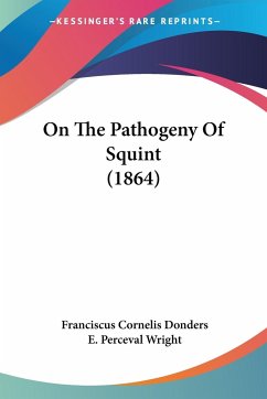 On The Pathogeny Of Squint (1864) - Donders, Franciscus Cornelis