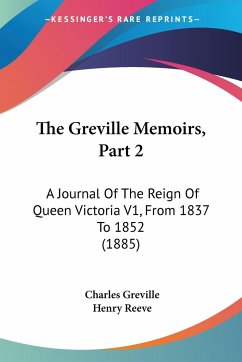 The Greville Memoirs, Part 2 - Greville, Charles