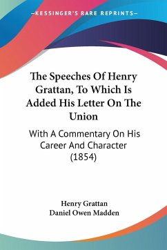 The Speeches Of Henry Grattan, To Which Is Added His Letter On The Union
