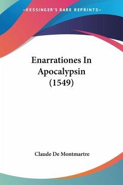 Enarrationes In Apocalypsin (1549) - Montmartre, Claude De