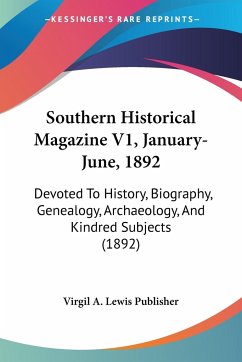 Southern Historical Magazine V1, January-June, 1892 - Virgil A. Lewis Publisher