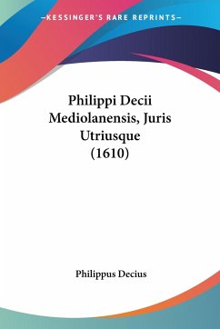 Philippi Decii Mediolanensis, Juris Utriusque (1610)