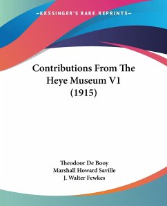 Contributions From The Heye Museum V1 (1915) - De Booy, Theodoor; Saville, Marshall Howard; Fewkes, J. Walter