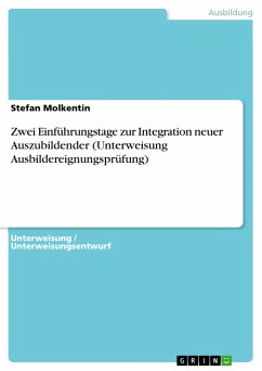 Zwei Einführungstage zur Integration neuer Auszubildender (Unterweisung Ausbildereignungsprüfung) - Molkentin, Stefan